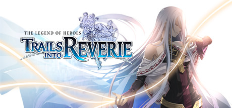 Chef-d'œuvre du JRPG The Legend of Heroes : Trails into Reverie